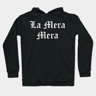 La Mera Mera Hoodie